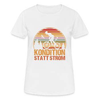Kondition Statt Strom Fahrrad Fahrradfahren Biker - Frauen T-Shirt atmungsaktiv - Weiß - Vorne - AI Model Female 172 dark (172cm)