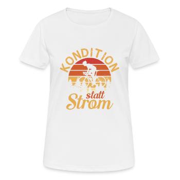 Kondition Statt Strom Fahrrad Fahrradfahren Biker - Frauen T-Shirt atmungsaktiv - Weiß - Vorne - AI Model Female 172 dark (172cm)