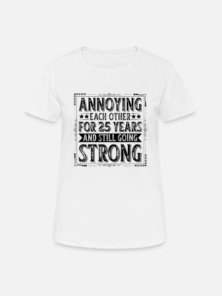 Silberhochzeit 25 Jahre Verheiratet Hochzeitstag - Frauen T-Shirt atmungsaktiv - Weiß
