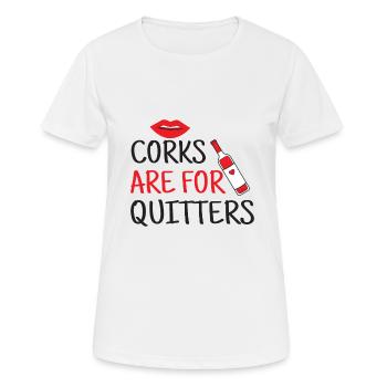 Korken Sind Für Quitters Wine Night Wine Tasting - Frauen T-Shirt atmungsaktiv - Weiß - Vorne - AI Model Female 172 dark (172cm)