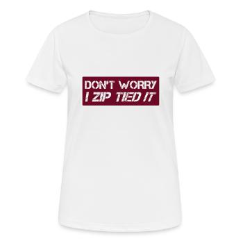 Mach Dir Keine Sorgen, Ich Habe Es Gebunden, Wenn - Frauen T-Shirt atmungsaktiv - Weiß - Vorne - AI Model Female 172 dark (172cm)