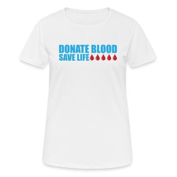 Blood donation Blood donations Blood donors - Women's Breathable T-Shirt - white - Front - AI Model Female 172 dark (172cm)