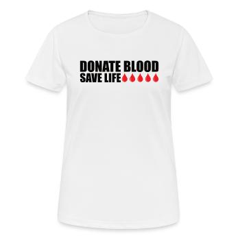 Blood donation Blood donations Blood donors - Women's Breathable T-Shirt - white - Front - AI Model Female 172 dark (172cm)