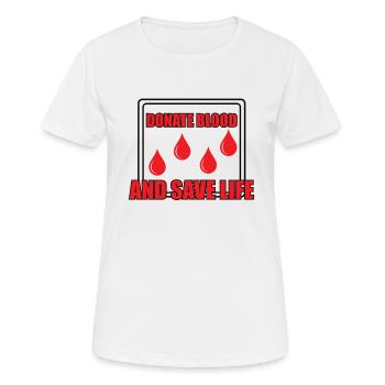 Blood donation Blood donations Blood donors - Women's Breathable T-Shirt - white - Front - AI Model Female 172 dark (172cm)