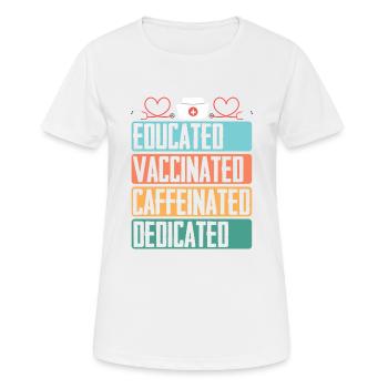 Gebildete geimpfte koffeinhaltige engagierte Krank - Frauen T-Shirt atmungsaktiv - Weiß - Vorne - AI Model Female 172 dark (172cm)