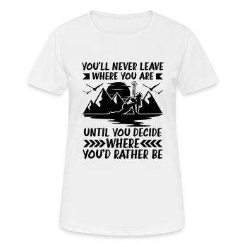 You'll Never Leave Where You Are SUP Yoga Quotes - Frauen T-Shirt atmungsaktiv - Weiß - Vorne - AI Model Female 172 dark (172cm)