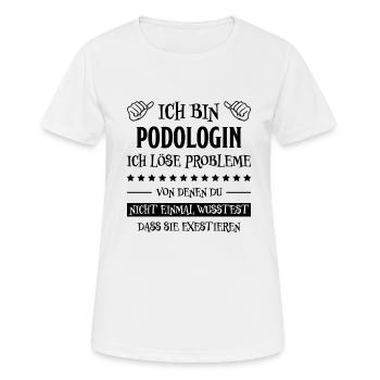 Podologin Lustige Spruch Fuß Podologin Geschenk - Frauen T-Shirt atmungsaktiv - Weiß - Vorne - AI Model Female 172 dark (172cm)