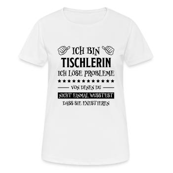 Tischlerin Spruch Schreinerin Tischlerin Geschenk - Frauen T-Shirt atmungsaktiv - Weiß - Vorne - AI Model Female 172 dark (172cm)