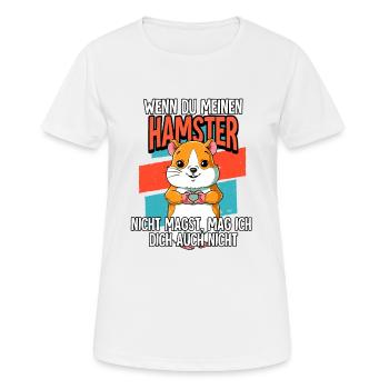 Wenn Du Meinen Hamster - Frauen T-Shirt atmungsaktiv - Weiß - Vorne - AI Model Female 172 dark (172cm)