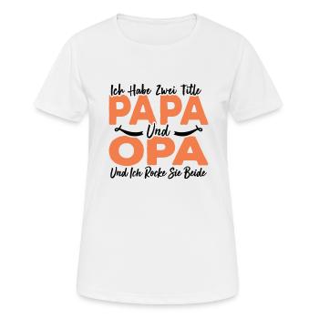 Ich Habe Zwei Titel Papa Und Opa - Frauen T-Shirt atmungsaktiv - Weiß - Vorne - AI Model Female 172 dark (172cm)