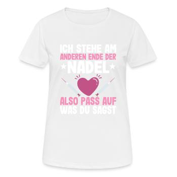 Ich Stehe Am Anderen Ende Der Nadel - Frauen T-Shirt atmungsaktiv - Weiß - Vorne - AI Model Female 172 dark (172cm)
