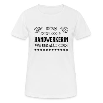 Handwerkerin Lustiger Spruch Heimwerkerin Geschenk - Frauen T-Shirt atmungsaktiv - Weiß - Vorne - AI Model Female 172 dark (172cm)
