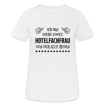 Hotelfachfrau Lustig Spruch Hotelfachfrau Geschenk - Frauen T-Shirt atmungsaktiv - Weiß - Vorne - AI Model Female 172 dark (172cm)