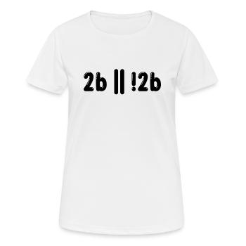 Sein Oder Nicht Sein Programmer Informatiker Gift - Frauen T-Shirt atmungsaktiv - Weiß - Vorne - AI Model Female 172 dark (172cm)