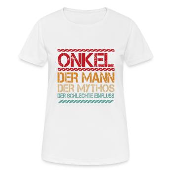 Onkel Der Mann Der Mythos Der Schlechte Einfluss - Frauen T-Shirt atmungsaktiv - Weiß - Vorne - AI Model Female 172 dark (172cm)