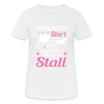 Wenn Dieses Shirt Noch Sauber Ist War Ich Heute - Frauen T-Shirt atmungsaktiv - Weiß - Vorne - AI Model Female 172 dark (172cm)
