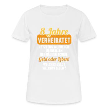 8 Jahre verheiratet zynisch 8.Hochzeitstag - Frauen T-Shirt atmungsaktiv - Weiß - Vorne - AI Model Female 172 dark (172cm)