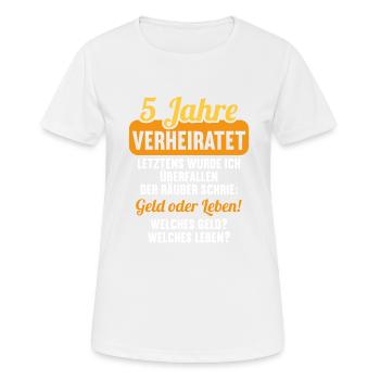 5 Jahre verheiratet zynisch 5.Hochzeitstag - Frauen T-Shirt atmungsaktiv - Weiß - Vorne - AI Model Female 172 dark (172cm)