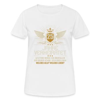 25 Jahre verheiratet zynisch 25.Hochzeitstag - Frauen T-Shirt atmungsaktiv - Weiß - Vorne - AI Model Female 172 dark (172cm)