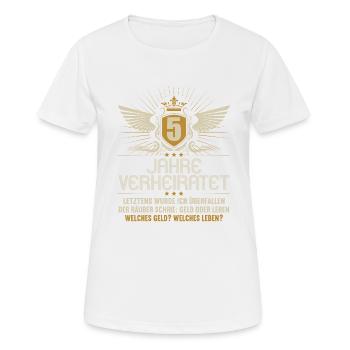 5 Jahre verheiratet zynisch 5.Hochzeitstag - Frauen T-Shirt atmungsaktiv - Weiß - Vorne - AI Model Female 172 dark (172cm)
