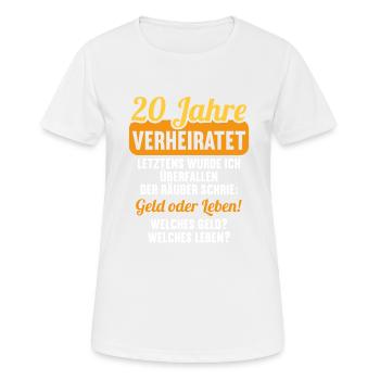 20 Jahre verheiratet zynisch 20.Hochzeitstag - Frauen T-Shirt atmungsaktiv - Weiß - Vorne - AI Model Female 172 dark (172cm)