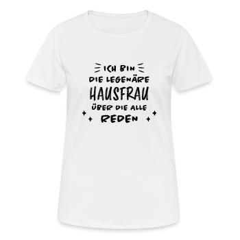 Hausfrau Lustige Spruch Haushalt Hausfrau Geschenk - Frauen T-Shirt atmungsaktiv - Weiß - Vorne - AI Model Female 172 dark (172cm)
