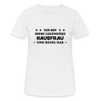 Hausfrau Lustige Spruch Haushalt Hausfrau Geschenk - Frauen T-Shirt atmungsaktiv - Weiß - Vorne - AI Model Female 172 dark (172cm)