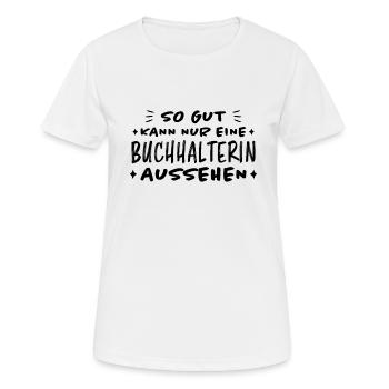 Buchhalterin Spruch Finanzen Buchhalterin Geschenk - Frauen T-Shirt atmungsaktiv - Weiß - Vorne - AI Model Female 172 dark (172cm)