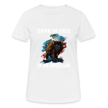 Damn I'm Free I'm An American Bald Eagle 4th Of - Frauen T-Shirt atmungsaktiv - Weiß - Vorne - AI Model Female 172 dark (172cm)