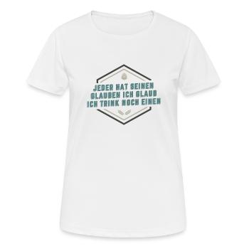 Jeder Hat Seinen Glauben Ich Glaub Ich - Frauen T-Shirt atmungsaktiv - Weiß - Vorne - AI Model Female 172 dark (172cm)
