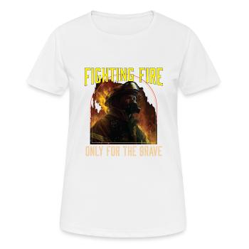 Combattre le feu uniquement pour le courageux pompier - T-shirt respirant Femme - blanc - Devant - AI Model Female 172 dark (172cm)