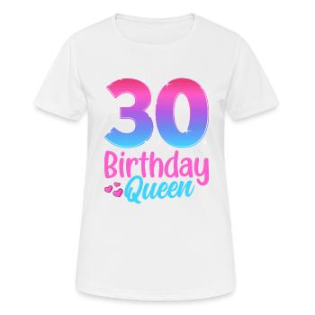 Birthday Queen 30 Geburtstag - Frauen T-Shirt atmungsaktiv - Weiß - Vorne - AI Model Female 172 dark (172cm)