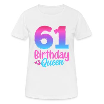 Birthday Queen 61 Geburtstag - Women's Breathable T-Shirt - white - Front - AI Model Female 172 dark (172cm)