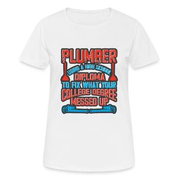 Handwerker Installateur Spruch Klempner - Frauen T-Shirt atmungsaktiv - Weiß - Vorne - AI Model Female 172 dark (172cm)