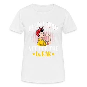 Housekeeper Not For The Weak - Women's Breathable T-Shirt - white - Front - AI Model Female 172 dark (172cm)