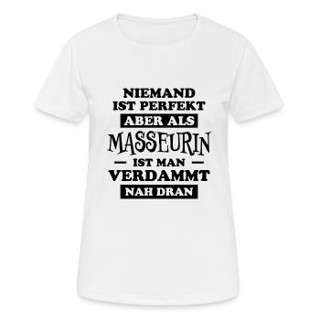 Masseurin Spruch Beruf Massage Masseurin Geschenk - Frauen T-Shirt atmungsaktiv - Weiß - Vorne - AI Model Female 172 dark (172cm)