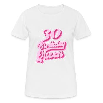 Birthday Queen 30 - Frauen T-Shirt atmungsaktiv - Weiß - Vorne - AI Model Female 172 dark (172cm)