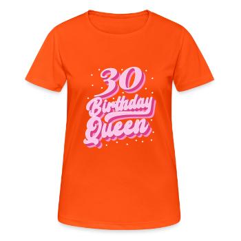 Birthday Queen 30 - Women's Breathable T-Shirt - neon orange - Front - AI Model Female 172 dark (172cm)