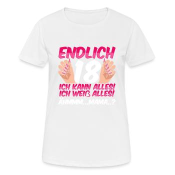 Endlich 18 Ich Kann Alles Ich Weiß Alles - Frauen T-Shirt atmungsaktiv - Weiß - Vorne - AI Model Female 172 dark (172cm)