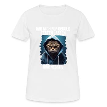Hab mich auf Geduld testen lassen war bin negativ - Frauen T-Shirt atmungsaktiv - Weiß - Vorne - AI Model Female 172 dark (172cm)