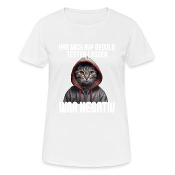 Hab mich auf Geduld testen lassen war bin negativ - Frauen T-Shirt atmungsaktiv - Weiß - Vorne - AI Model Female 172 dark (172cm)