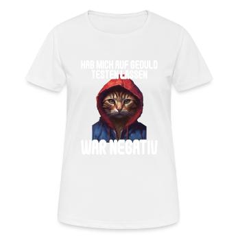 Hab mich auf Geduld testen lassen war bin negativ - Frauen T-Shirt atmungsaktiv - Weiß - Vorne - AI Model Female 172 dark (172cm)