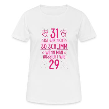 31 Ist Gar Nicht So Schlimm - Frauen T-Shirt atmungsaktiv - Weiß - Vorne - AI Model Female 172 dark (172cm)