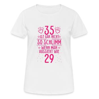 35 Ist Gar Nicht So Schlimm - Frauen T-Shirt atmungsaktiv - Weiß - Vorne - AI Model Female 172 dark (172cm)