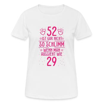 52 Ist Gar Nicht So Schlimm - Frauen T-Shirt atmungsaktiv - Weiß - Vorne - AI Model Female 172 dark (172cm)