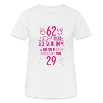 62 Ist Gar Nicht So Schlimm - Frauen T-Shirt atmungsaktiv - Weiß - Vorne - AI Model Female 172 dark (172cm)