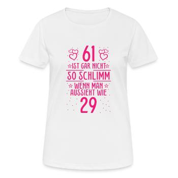 61 Ist Gar Nicht So Schlimm - Frauen T-Shirt atmungsaktiv - Weiß - Vorne - AI Model Female 172 dark (172cm)