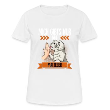 Mich Gibts Nur Mit Malteser - Frauen T-Shirt atmungsaktiv - Weiß - Vorne - AI Model Female 172 dark (172cm)
