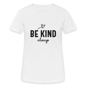 Soyez toujours gentil - Motivationnel - T-shirt respirant Femme - blanc - Devant - AI Model Female 172 dark (172cm)