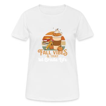 Fall Vibes That 1st Grade Life First Grader - T-shirt respirant Femme - blanc - Devant - AI Model Female 172 dark (172cm)